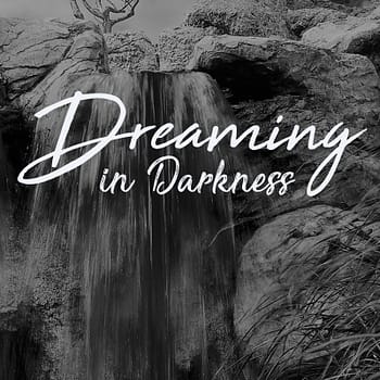 Dreaming in Darkness
